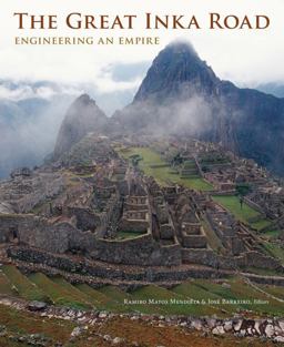 Great Inka Road Engineering an Empire  9781588344953 Front Cover