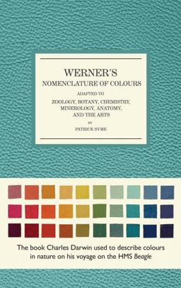 Werner's Nomenclature of Colours Adapted to Zoology, Botany, Chemistry, Mineralogy, Anatomy, and the Arts  9781588346216 Front Cover