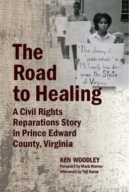 Road to Healing A Civil Rights Reparations Story in Prince Edward County, Virginia  9781588383549 Front Cover
