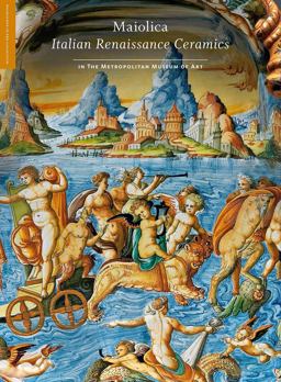 Maiolica Italian Renaissance Ceramics in the Metropolitan Museum of Art  9781588395610 Front Cover