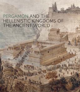 Pergamon and the Hellenistic Kingdoms of the Ancient World  9781588395870 Front Cover