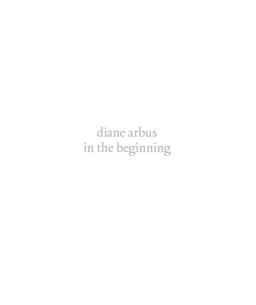 Diane Arbus In the Beginning  9781588395955 Front Cover