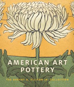 American Art Pottery The Robert A. Ellison Jr. Collection  9781588395962 Front Cover