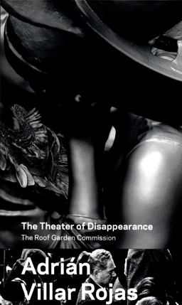 Adrian Villar Rojas The Roof Garden Commission: the Theater of Disappearance  9781588396211 Front Cover