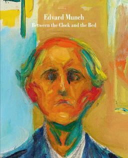 Edvard Munch Between the Clock and the Bed  9781588396235 Front Cover