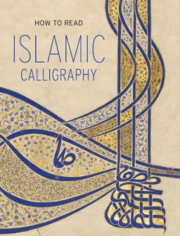How to Read Islamic Calligraphy  9781588396303 Front Cover