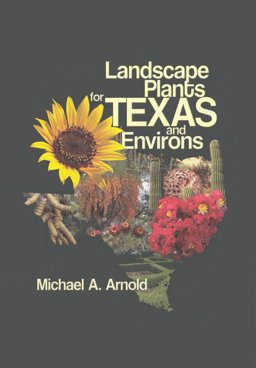 Landscape Plants for Texas  9781588747464 Front Cover