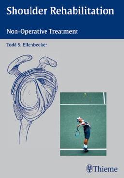 Shoulder Rehabilitation Non-Operative Treatment  9781588903709 Front Cover