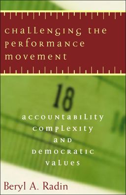Challenging the Performance Movement Accountability, Complexity, and Democratic Values  9781589010918 Front Cover