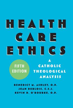 Health Care Ethics A Catholic Theological Analysis, Fifth Edition 5th 9781589011168 Front Cover