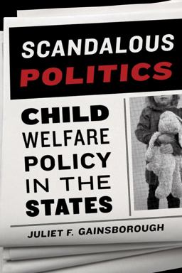 Scandalous Politics Child Welfare Policy in the States  9781589017078 Front Cover