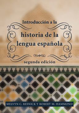 Introducciï¿½n a la Historia de la Lengua Espaï¿½ola Segunda Ediciï¿½n 2nd 9781589017320 Front Cover