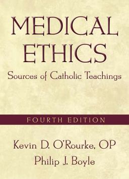 Medical Ethics Sources of Catholic Teachings, Fourth Edition 4th 9781589017429 Front Cover