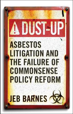 Dust-Up Asbestos Litigation and the Failure of Commonsense Policy Reform  9781589017665 Front Cover