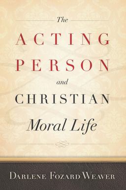 Acting Person and Christian Moral Life  9781589017726 Front Cover