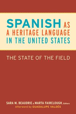 Spanish As a Heritage Language in the United States The State of the Field  9781589019386 Front Cover