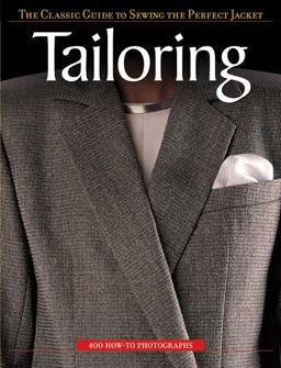 Tailoring The Classic Guide to Sewing the Perfect Jacket  9781589232303 Front Cover