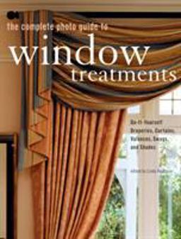 Complete Photo Guide to Window Treatments DIY Draperies, Curtains, Valances, Swags, and Shades  9781589232945 Front Cover