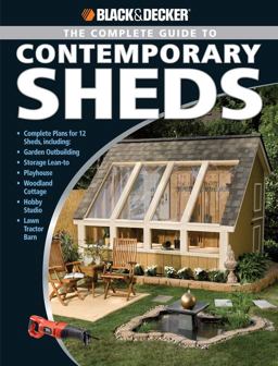 Black and Decker the Complete Guide to Contemporary Sheds