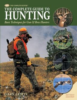 Complete Guide to Hunting Basic Techniques for Gun and Bow Hunters  9781589233737 Front Cover