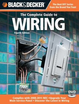 Black and Decker the Complete Guide to Wiring Upgrade Your Main Service Panel - Discover the Latest Wiring Products - Complies with 2008 NEC 4th 9781589234130 Front Cover