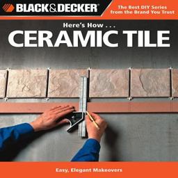 Black and Decker Here's How... Ceramic Tile