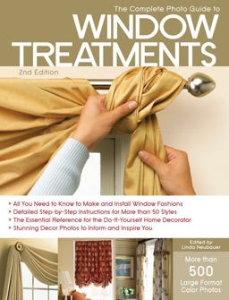 Complete Photo Guide to Window Treatments DIY Draperies, Curtains, Valances, Swags, and Shades 2nd 9781589236073 Front Cover