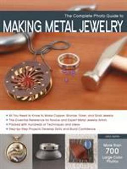 Complete Photo Guide to Making Metal Jewelry  9781589237360 Front Cover