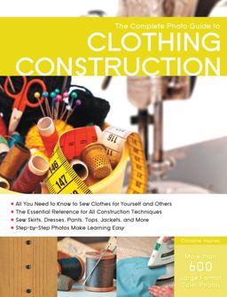 Complete Photo Guide to Clothing Construction  9781589237773 Front Cover