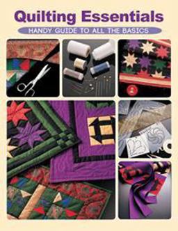 Quilting Essentials Handy Guide to All the Basics  9781589238756 Front Cover