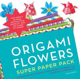 Origami Flowers Super Paper Pack Folding Instructions and Paper for Hundreds of Blossoms  9781589238985 Front Cover