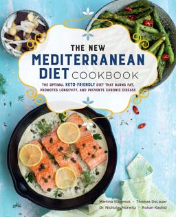 New Mediterranean Diet Cookbook The Optimal Keto-Friendly Diet That Burns Fat, Promotes Longevity, and Prevents Chronic Disease  9781589239913 Front Cover