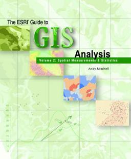 ESRI Guide to GIS Analysis, Volume 2 Spatial Measurements and Statistics  9781589481169 Front Cover
