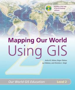 Mapping Our World Using GIS