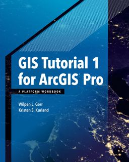 GIS Tutorial 1 for ArcGIS Pro A Platform Workbook  9781589484665 Front Cover