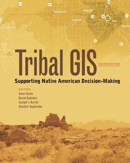 Tribal GIS Supporting Native American Decision-Making 2nd 9781589485037 Front Cover