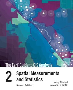 Esri Guide to GIS Analysis, Volume 2 Spatial Measurements and Statistics 2nd 9781589486089 Front Cover