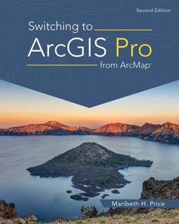 Switching to ArcGIS Pro from ArcMap 2nd 9781589487314 Front Cover