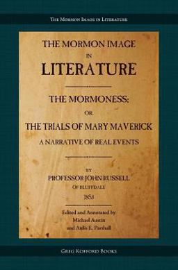 The Mormoness; or, the Trials of Mary Maverick