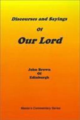 Discourses and Sayings of Our Lord