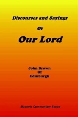 Discourses and Sayings of Our Lord