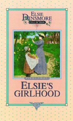 Elsie's Girlhood Elsie's Girlhood