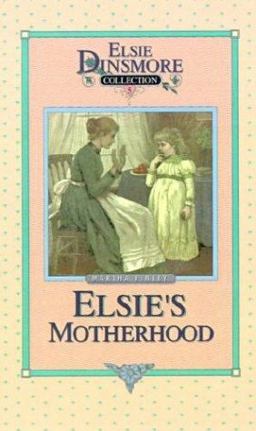 Elsie's Motherhood Elsie's Motherhood