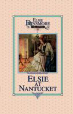Elsie at Nantucket, Book 10 Elsie at Nantucket, Book 10