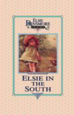 Elsie in the South, Book 24 Elsie in the South, Book 24