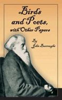 Birds and Poets, with Other Papers