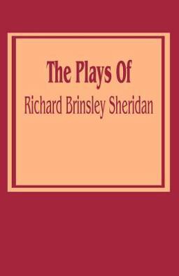 The Plays of Richard Brinsley Sheridan