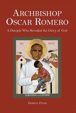Archbishop Oscar Romero A Disciple Who Revealed the Glory of God  9781589662117 Front Cover