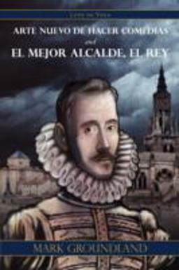 Arte Nuevo de Hacer Comedias and el Mejor Alcalde, el Rey