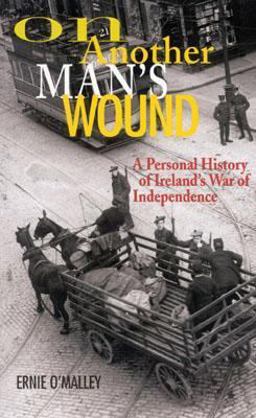 On Another Man's Wound Personal History of Ireland's War of Independence  9781589790049 Front Cover